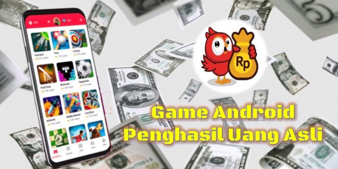 Game Android Penghasil Uang Asli, game gratis penghasil uang, game penghasil uang, aplikasi penghasil uang